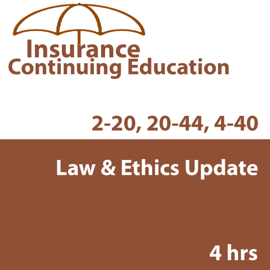 4-hour Law & Ethics Update PC1 - for 2-20 and 20-44 Agents and 4-40 CSRs 