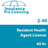 40 hr 2-40 Resident Health Agent License Prelicensing Course